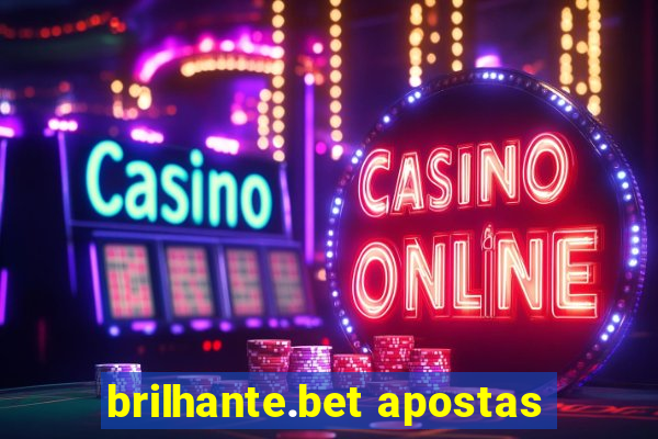 brilhante.bet apostas